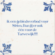 ik een gebiedsverbod voor Strien, Dan jij er ook één voor de Tarwewijk!!!! - 10 keer bekeken