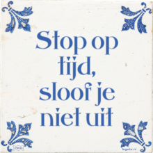 Stop op tijd, sloof je niet uit - 4 keer bekeken