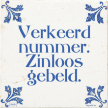 Verkeerd nummer. Zinloos gebeld. - 27 keer bekeken