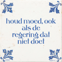 houd moed, ook als de regering dat niet doet - 16 keer bekeken