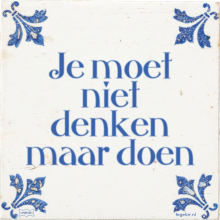 Je moet niet denken maar doen - 32 keer bekeken