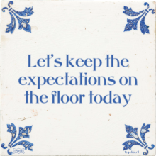 Let's keep the expectations on the floor today - 25 keer bekeken
