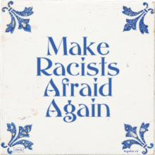 Make Racists Afraid Again - 33 keer bekeken