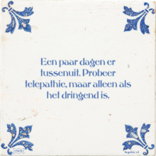 Een paar dagen er tussenuit. Probeer telepathie, maar alleen als het dringend is. - 16 keer bekeken