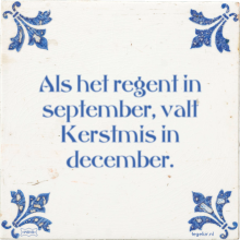Als het regent in september, valt Kerstmis in december. - 16 keer bekeken