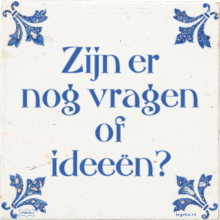 Zijn er nog vragen of ideeën? - 19 keer bekeken