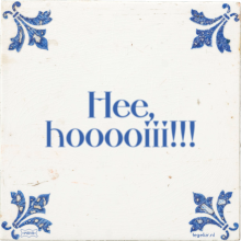 Hee, hooooiii!!! - 12 keer bekeken