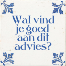 Wat vind je goed aan dit advies? - 35 keer bekeken