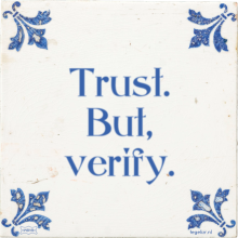 Trust. But, verify. - 29 keer bekeken