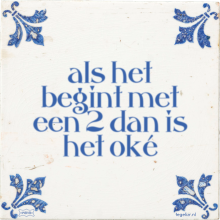als het begint met een 2 dan is het oké - 24 keer bekeken