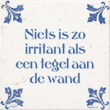 Niets is zo irritant als een tegel aan de wand - 2 keer bekeken