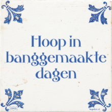 Hoop in banggemaakte dagen - 6 keer bekeken