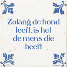 Zolang de hond leeft, is het de mens die beeft - 8 keer bekeken