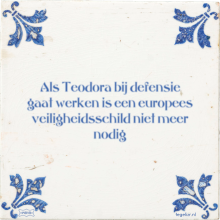 Als Teodora bij defensie gaat werken is een europees veiligheidsschild niet meer nodig - 37 keer bekeken