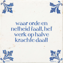 waar orde en netheid faalt, het werk op halve krachte daalt - 8 keer bekeken