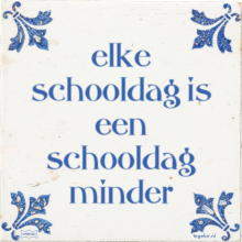 elke schooldag is een schooldag minder - 7 keer bekeken