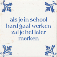 als je in school hard gaat werken zal je het later merken - 4 keer bekeken