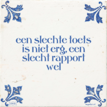 een slechte toets is niet erg, een slecht rapport wel - 4 keer bekeken
