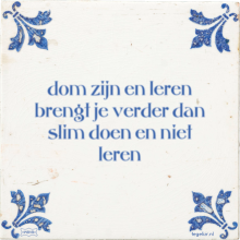 dom zijn en leren brengt je verder dan slim doen en niet leren - 5 keer bekeken