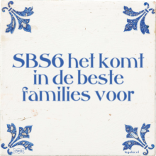 SBS6 het komt in de beste families voor - 7 keer bekeken