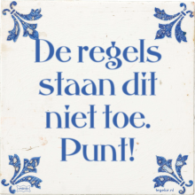 De regels staan dit niet toe. Punt! - 34 keer bekeken