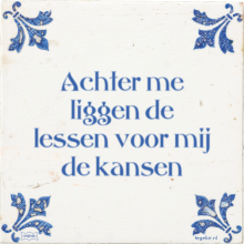 Achter me liggen de lessen voor mij de kansen - 7 keer bekeken