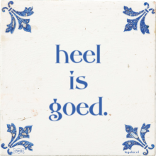 heel is goed. - 5 keer bekeken