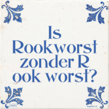 Is Rookworst zonder R ook worst? - 13 keer bekeken