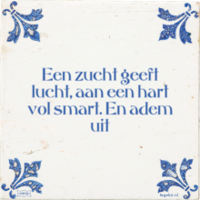 Een zucht geeft lucht, aan een hart vol smart. En adem uit - 8 keer bekeken