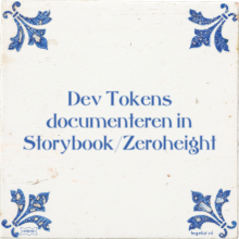 Dev Tokens documenteren in Storybook/Zeroheight - 7 keer bekeken