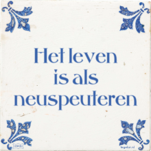 Het leven is als neuspeuteren - 17 keer bekeken