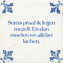 Soms praat ik tegen mezelf. En dan moeten we allebei lachen. - 31 keer bekeken
