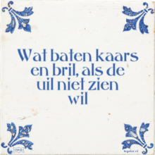 Wat baten kaars en bril, als de uil niet zien wil - 5 keer bekeken