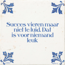 Succes vieren maar niet te luid. Dat is voor niemand leuk - 12 keer bekeken