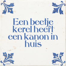 Een beetje kerel heeft een kanon in huis - 20 keer bekeken
