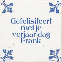 Gefelisiteert met je verjaar dag Frank - 1 keer bekeken