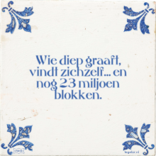 Wie diep graaft, vindt zichzelf… en nog 23 miljoen blokken. - 4 keer bekeken