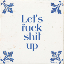 Let's fuck shit up - 10 keer bekeken