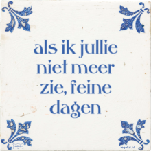 als ik jullie niet meer zie, feine dagen - 11 keer bekeken