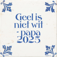 Geel is niet wit - papa 2025 - 8 keer bekeken