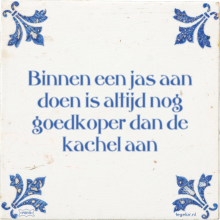 Binnen een jas aan doen is altijd nog goedkoper dan de kachel aan - 3 keer bekeken
