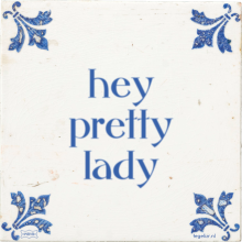 hey pretty lady - 9 keer bekeken