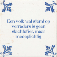 Een volk wat stemt op verraders is geen slachtoffer, maar medeplichtig - 15 keer bekeken