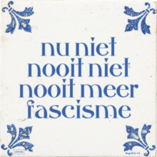 nu niet nooit niet nooit meer fascisme - 13 keer bekeken