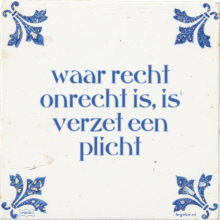 waar recht onrecht is, is verzet een plicht - 20 keer bekeken