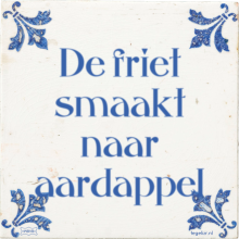 De friet smaakt naar aardappel - 45 keer bekeken