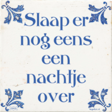 Slaap er nog eens een nachtje over - 66 keer bekeken