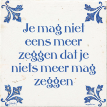 Je mag niet eens meer zeggen dat je niets meer mag zeggen - 70 keer bekeken