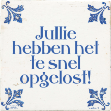 Jullie hebben het te snel opgelost! - 50 keer bekeken