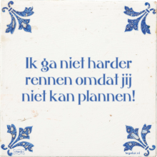 Ik ga niet harder rennen omdat jij niet kan plannen! - 38 keer bekeken